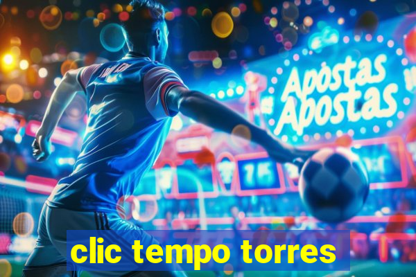 clic tempo torres